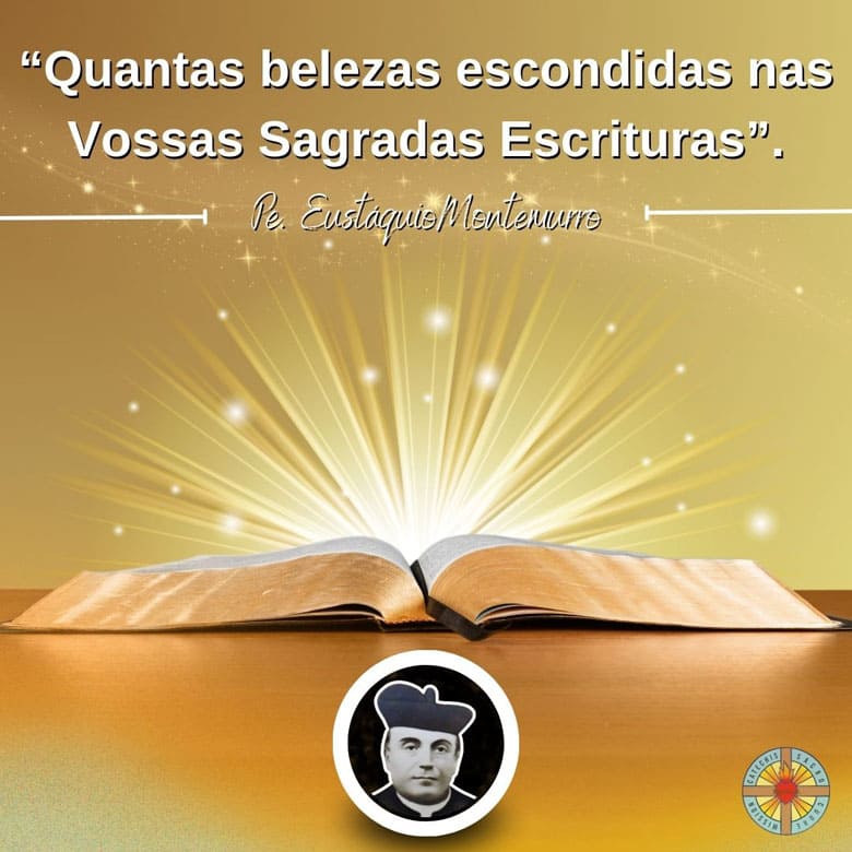 Quantas belezas vossas Sagradas Escrituras